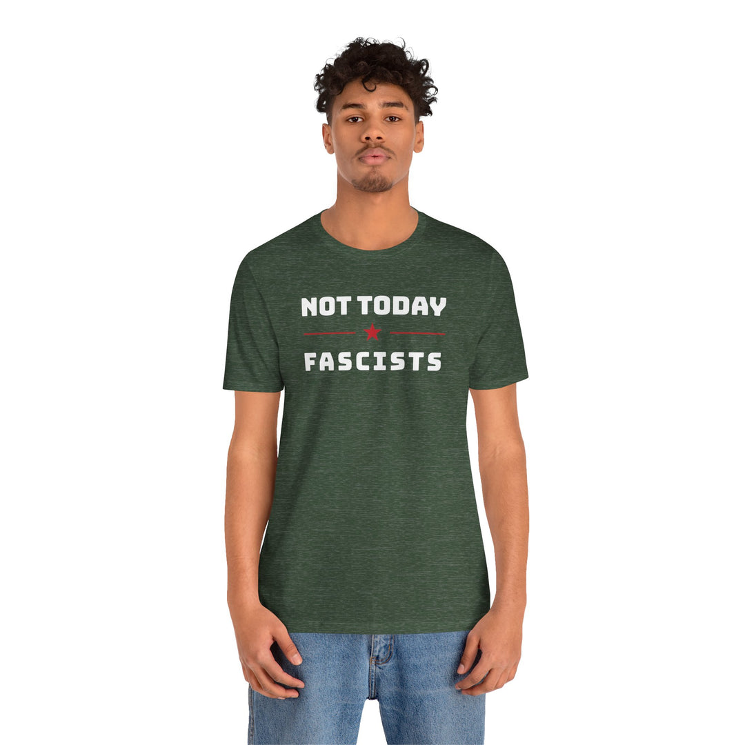 Not Today, Fascists Red Star Graphic – Unisex T-Shirt