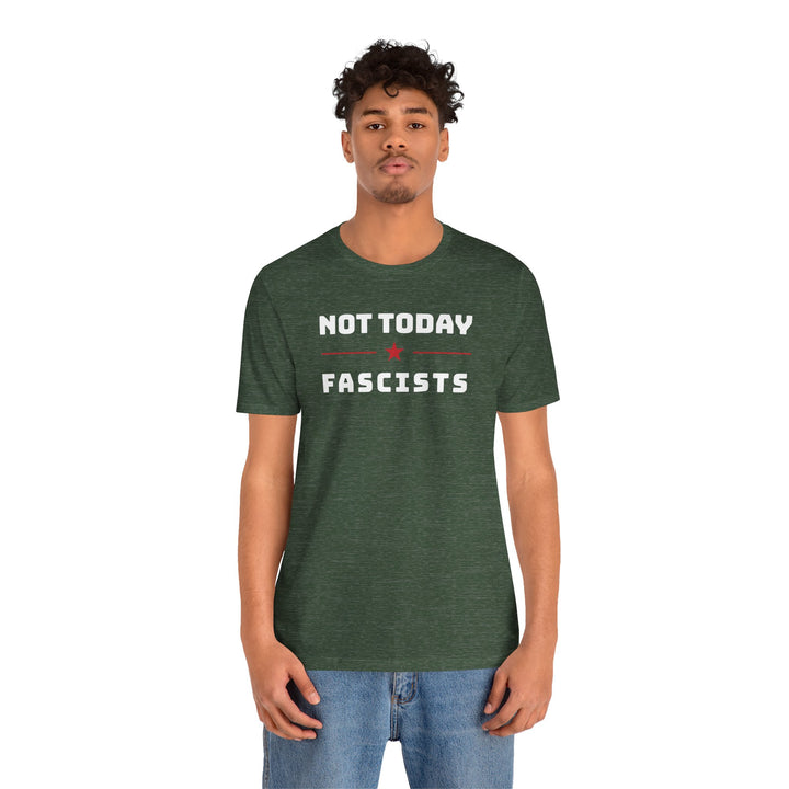 Not Today, Fascists Red Star Graphic – Unisex T-Shirt