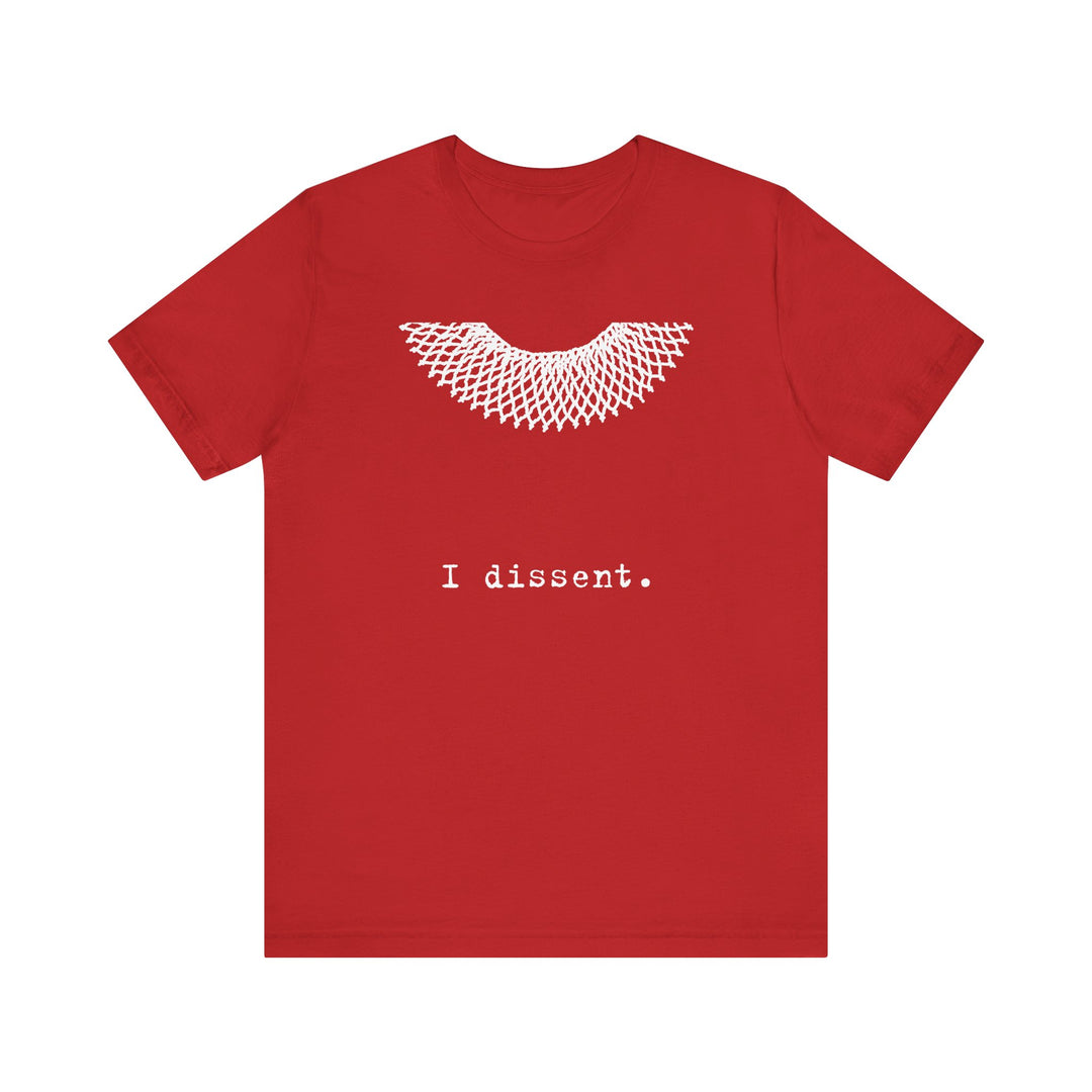 I Dissent RBG Collar Tribute Graphic – Unisex T-Shirt