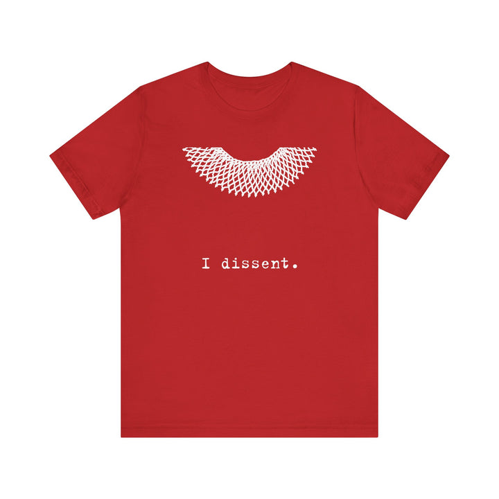 I Dissent RBG Collar Tribute Graphic – Unisex T-Shirt
