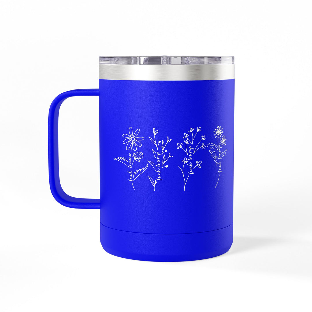 F**k Trump Wildflowers Graphic – Stainless Steel Travel Mug 15oz**