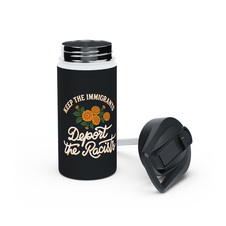 Keep the Immigrants, Deport the Racists with Flower Graphic - Stainless Steel Water Bottle - Standard Lid