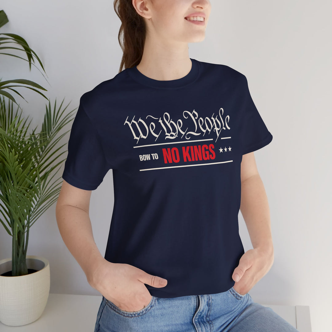 We The People Bow to No Kings Tee Graphic - Unisex T-Shirt