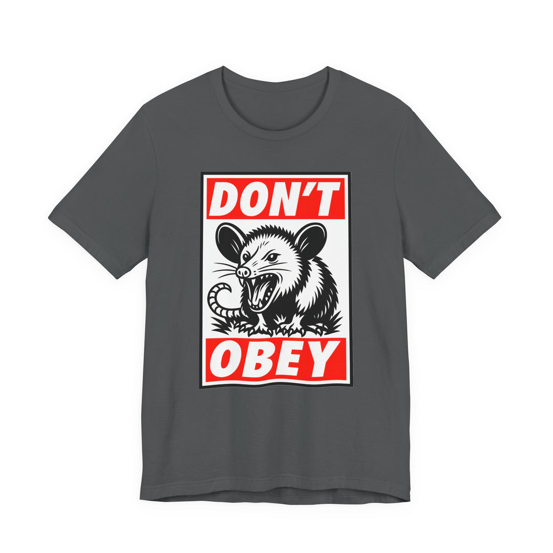Don't Obey Opossum – Unisex T-Shirt