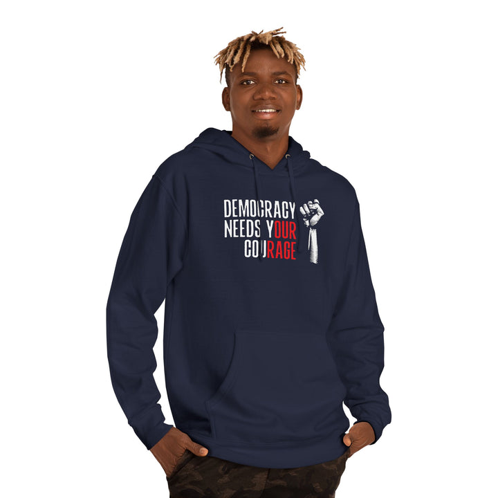 Democracy Needs Your Courage – Unisex Pullover Hoodie