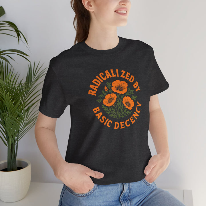 Radicalized by Basic Decency – Unisex T-Shirt