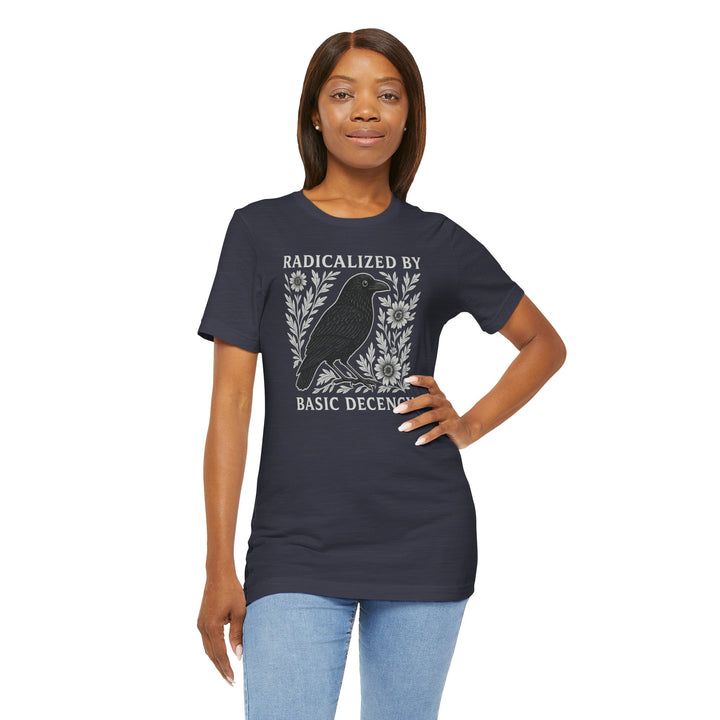 Radicalized By Basic Decency Crow – Unisex T-Shirt