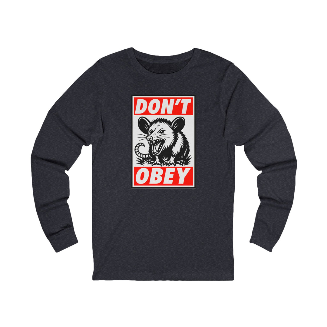 Don't Obey Opossum – Unisex Long Sleeve Shirt