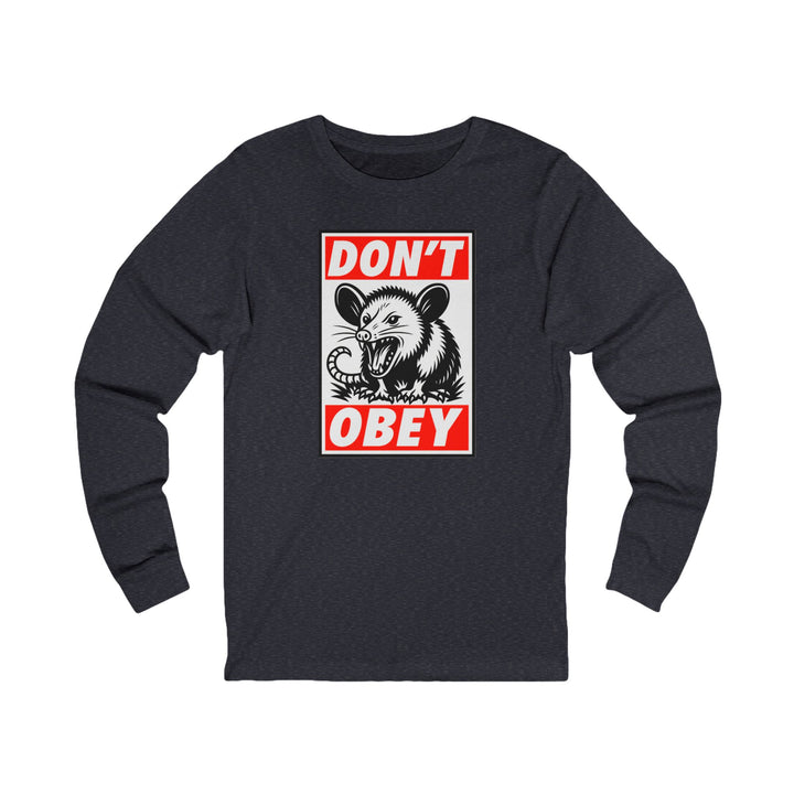 Don't Obey Opossum – Unisex Long Sleeve Shirt