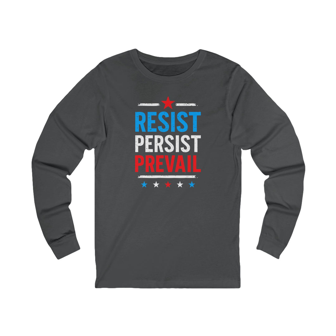 Resist Persist Prevail – Unisex Long Sleeve Shirt