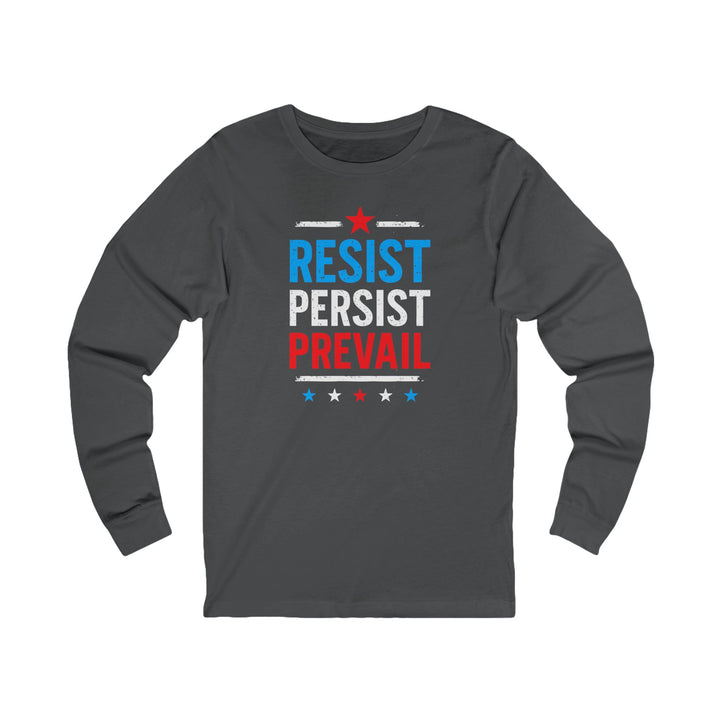 Resist Persist Prevail – Unisex Long Sleeve Shirt