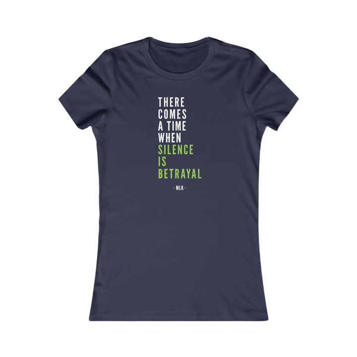 There Comes a Time When Silence is Betrayal – Women's Fitted T-Shirt
