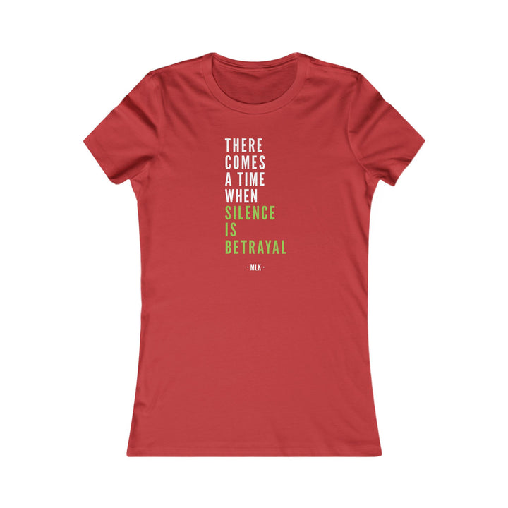 There Comes a Time When Silence is Betrayal – Women's Fitted T-Shirt