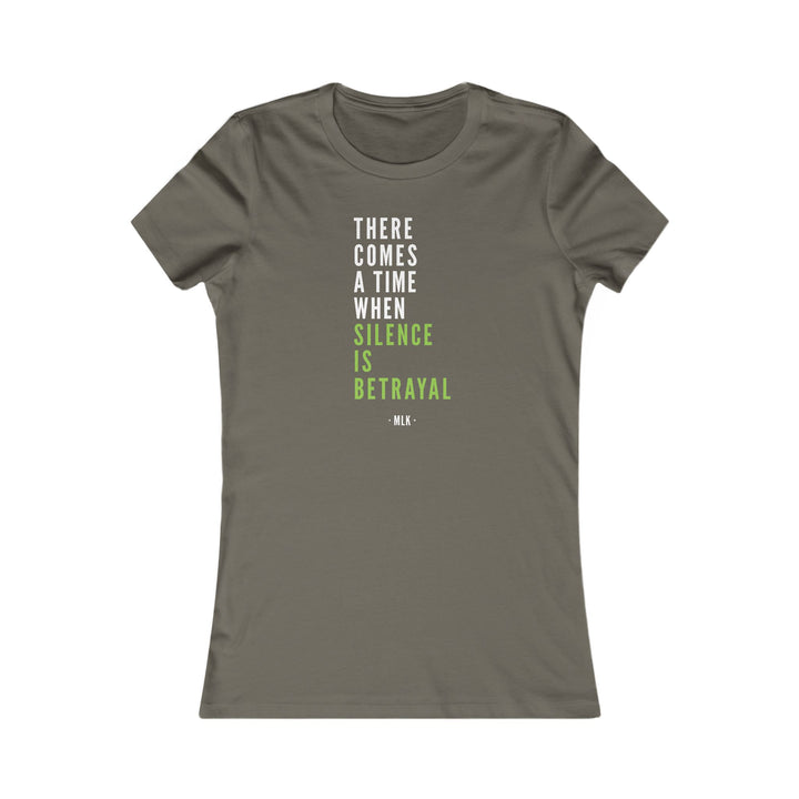 There Comes a Time When Silence is Betrayal – Women's Fitted T-Shirt