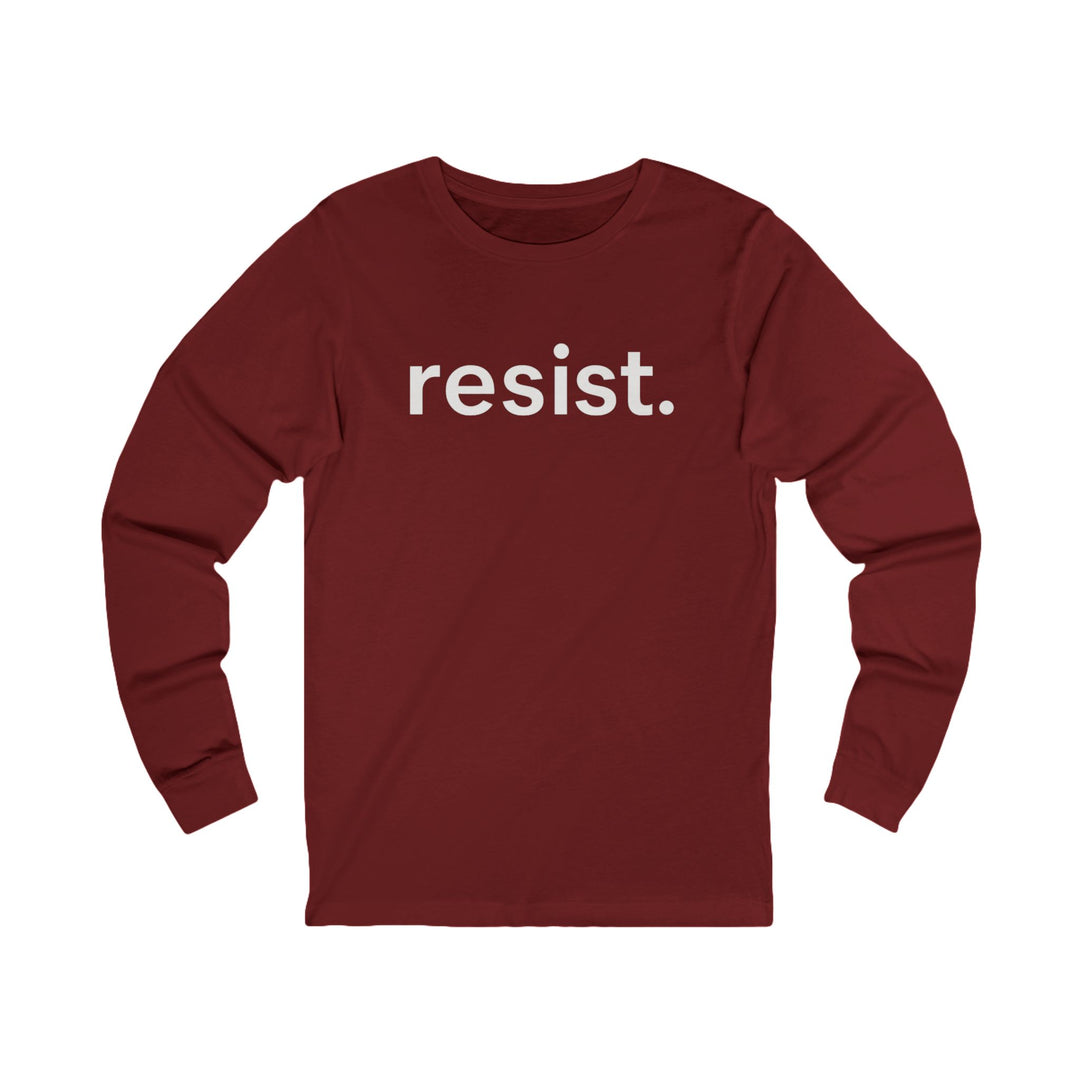 Resist. – Unisex Long Sleeve Shirt