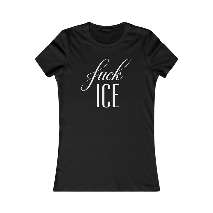F*ck ICE Cursive Graphic – Women’s Fitted T-Shirt