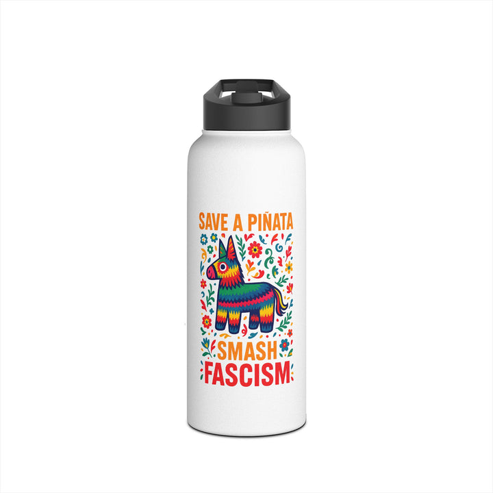 Save a Piñata, Smash Fascism – Stainless Steel Water Bottle