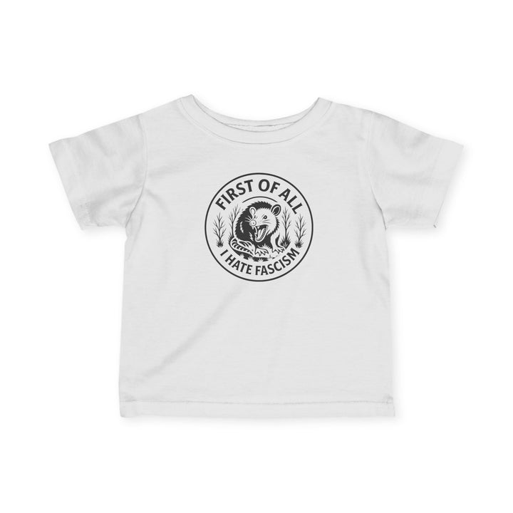 First of All I Hate Fascism Opossum – Infant Fine Jersey T-Shirt