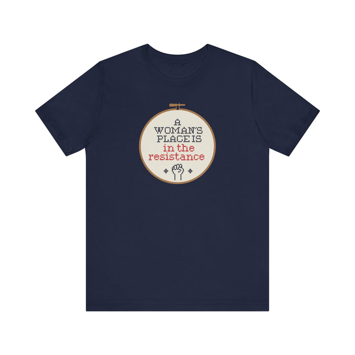 A Woman’s Place Is in the Resistance – Cross-Stitch Hoop Protest Graphic – Unisex T-Shirt
