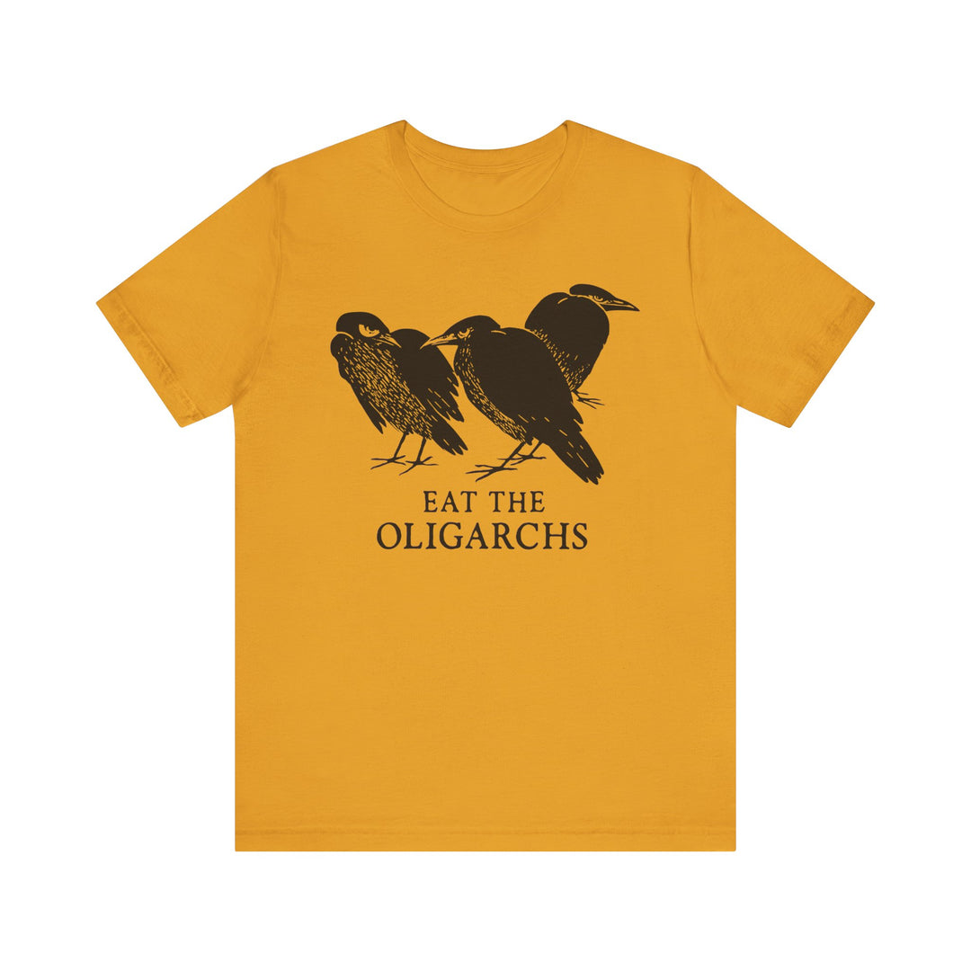 Eat the Oligarchs Crow – Unisex T-Shirt