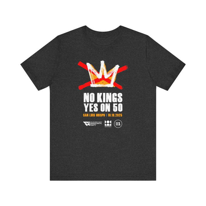 Official SLO No Kings - Yes on 50 Rally T-Shirt