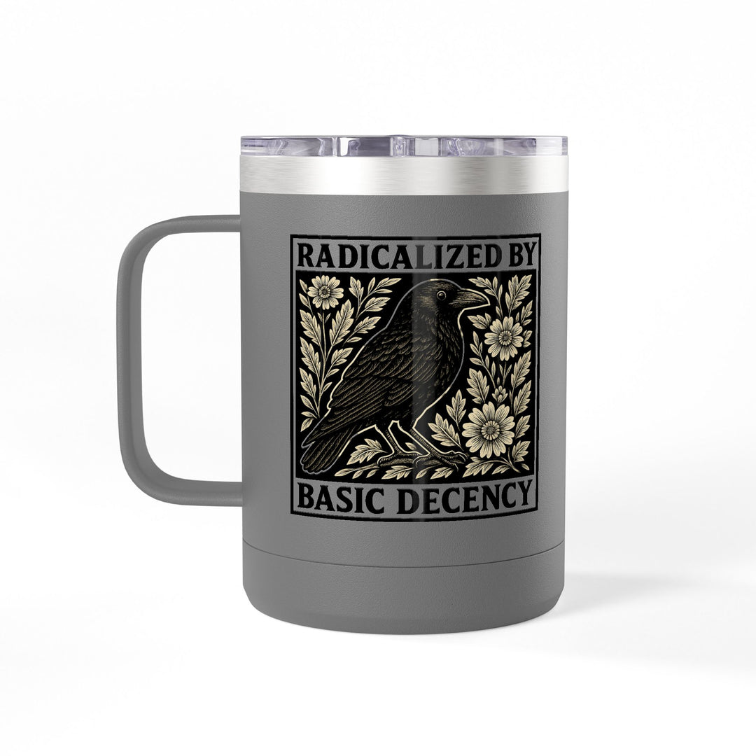 Radicalized By Basic Decency - Crow – Coffee Mug Tumbler, 15oz