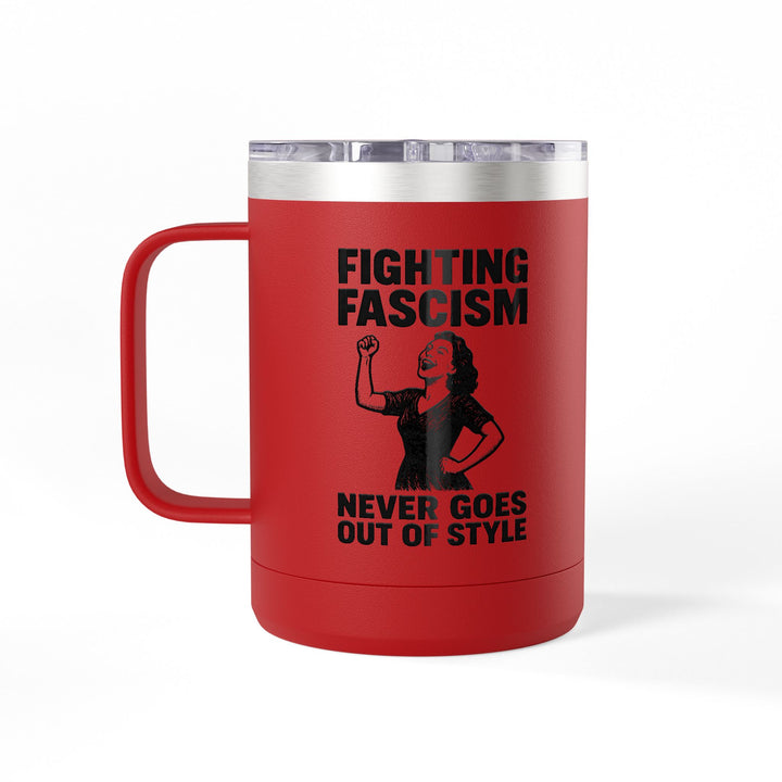 Fighting Fascism Never Goes Out of Style – Stainless Steel Travel Mug 15oz