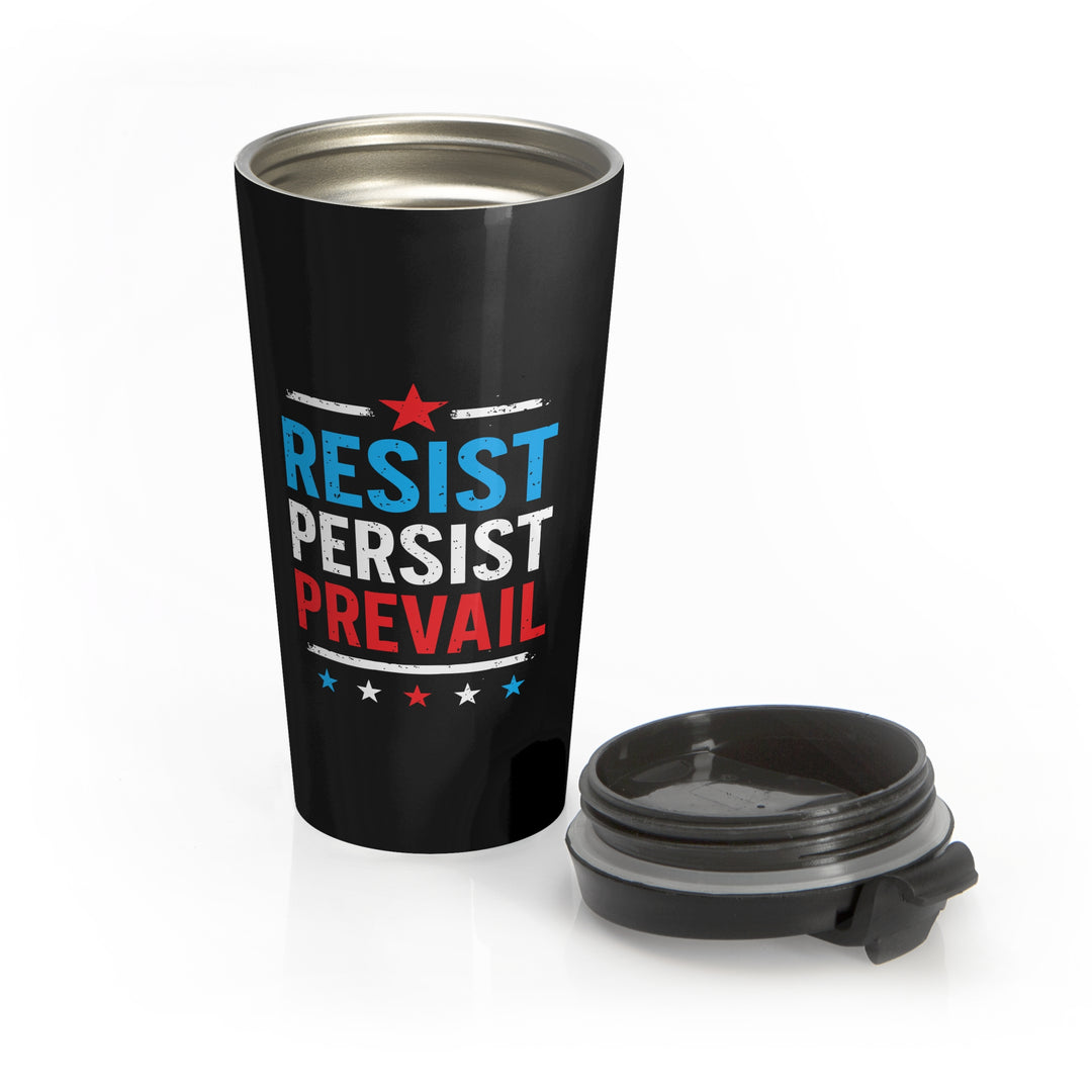 Resist Persist Prevail – Stainless Steel Travel Mug