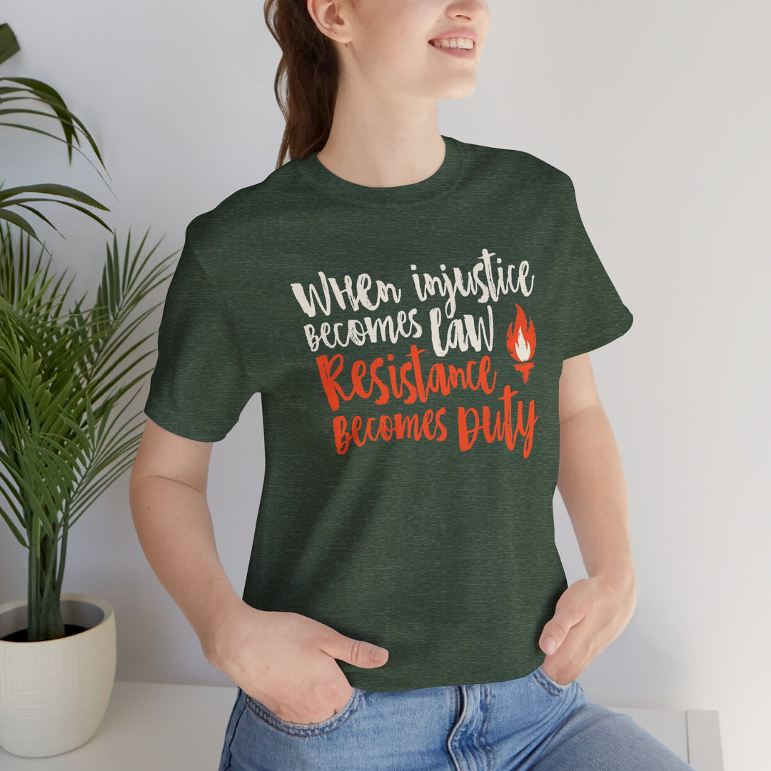 When Injustice Becomes Law, Resistance Becomes Duty Torch Graphic – Unisex T-Shirt