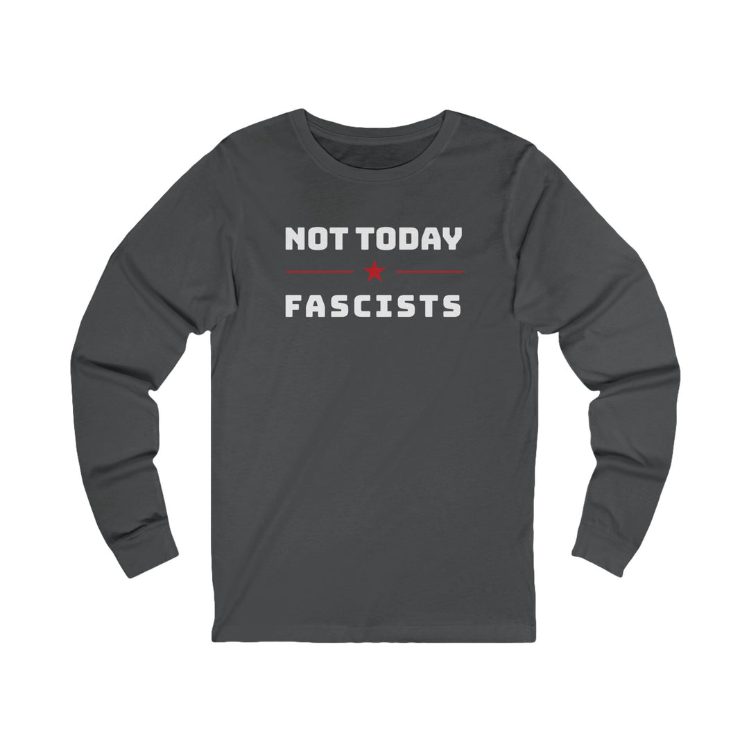 Not Today Fascists Red Star – Unisex Long Sleeve Shirt