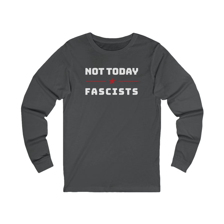 Not Today Fascists Red Star – Unisex Long Sleeve Shirt