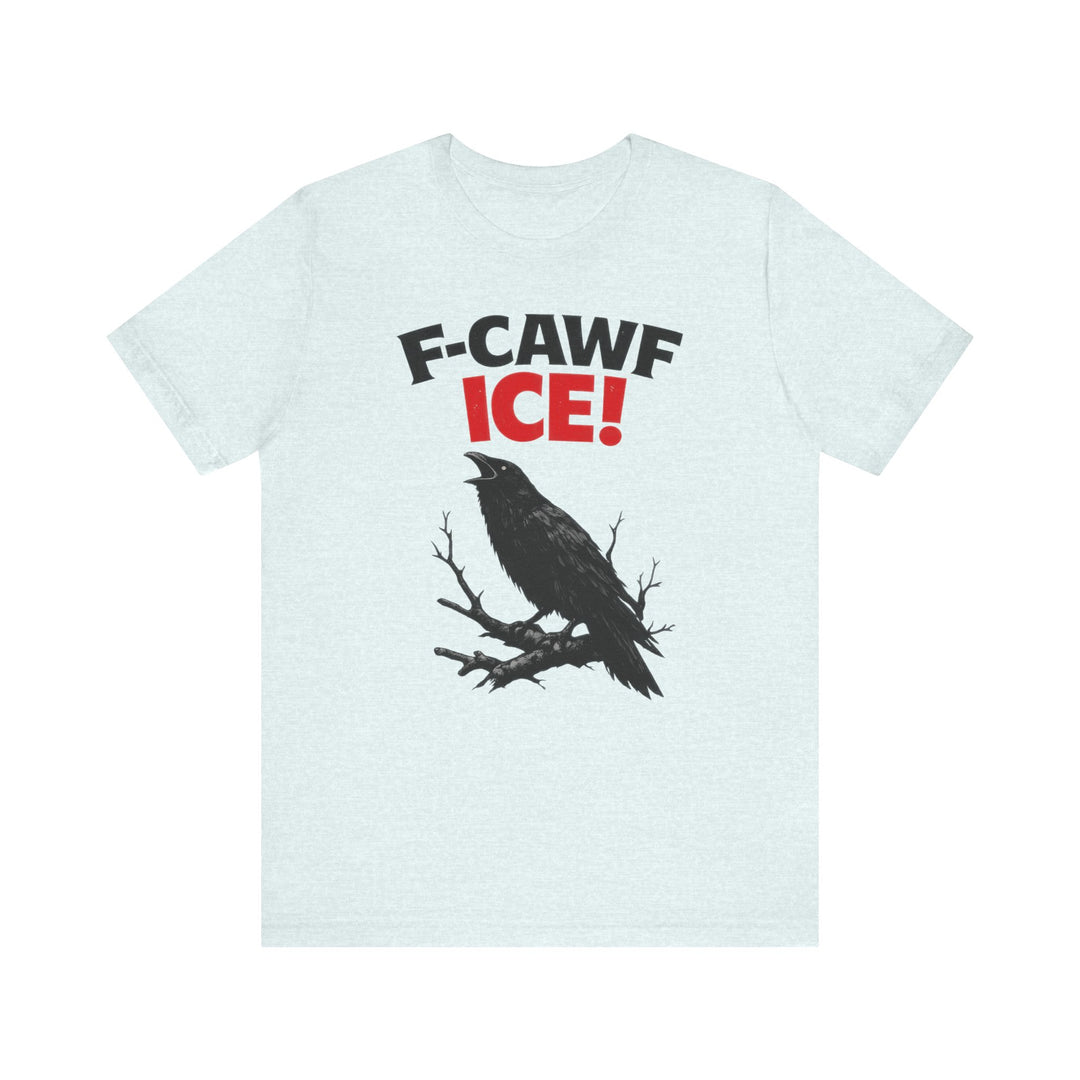 F-CAWF ICE! Crow – Unisex T-Shirt