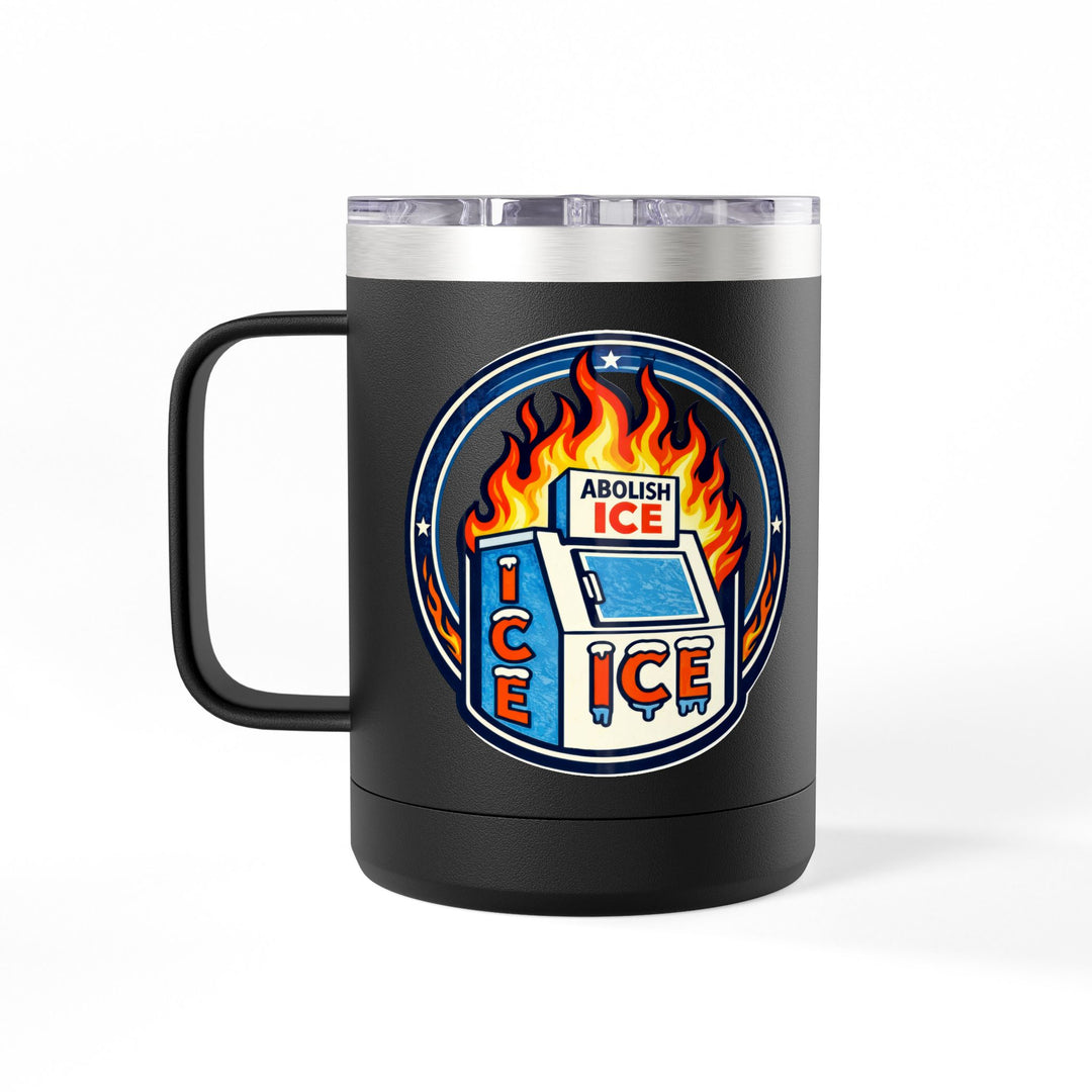 ABOLISH ICE On Fire - 15oz Stainless Steel Travel Mug
