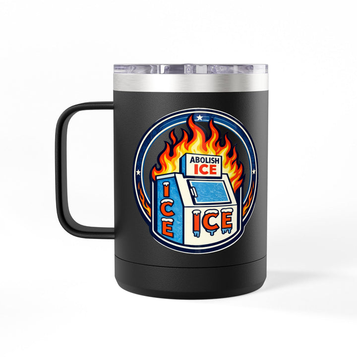 ABOLISH ICE On Fire - 15oz Stainless Steel Travel Mug