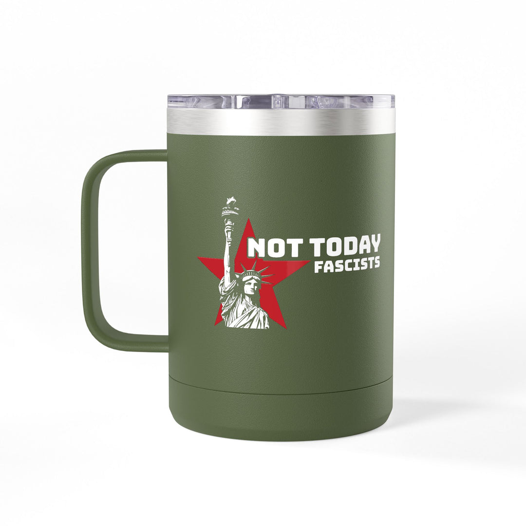 Not Today Fascists Liberty Graphic – Coffee Mug Tumbler, 15oz