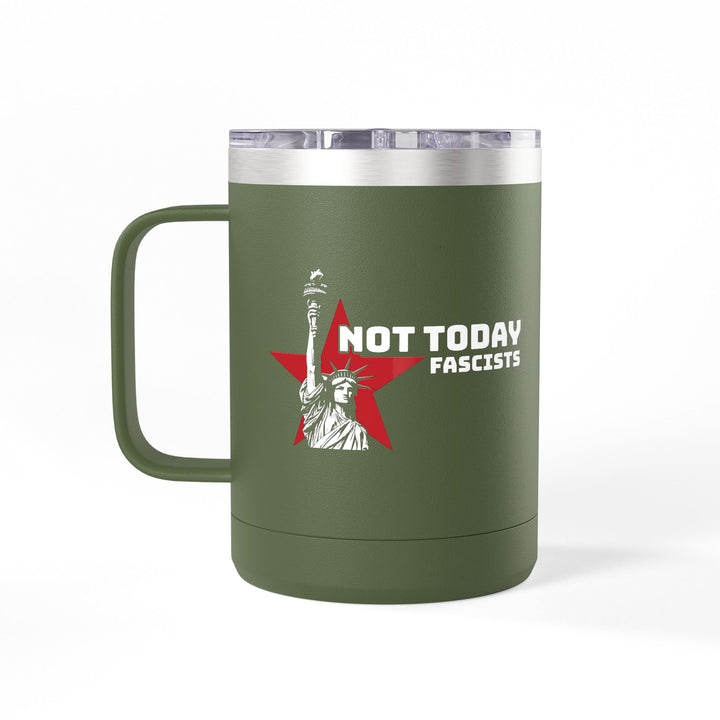 Not Today Fascists Liberty Graphic – Coffee Mug Tumbler, 15oz