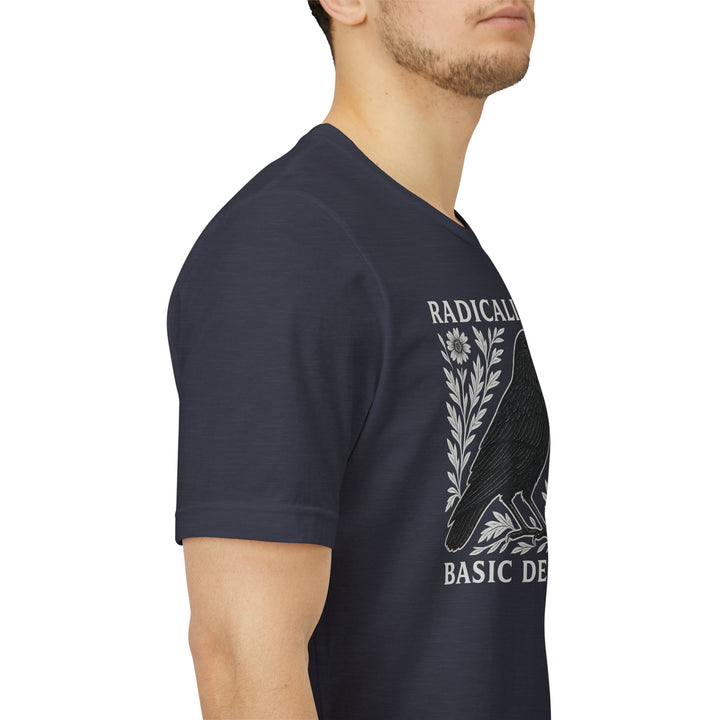 Radicalized By Basic Decency Crow – Unisex T-Shirt