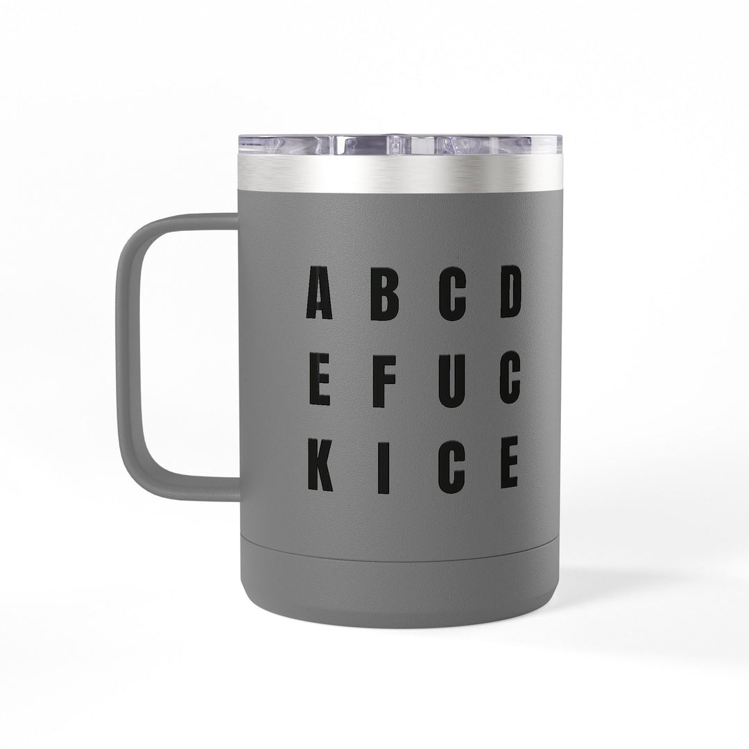 A B C D E F U C K I C E – Stainless Steel Travel Mug 15oz