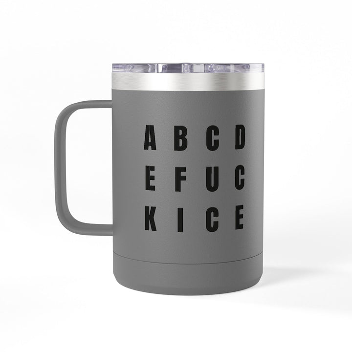 A B C D E F U C K I C E – Stainless Steel Travel Mug 15oz