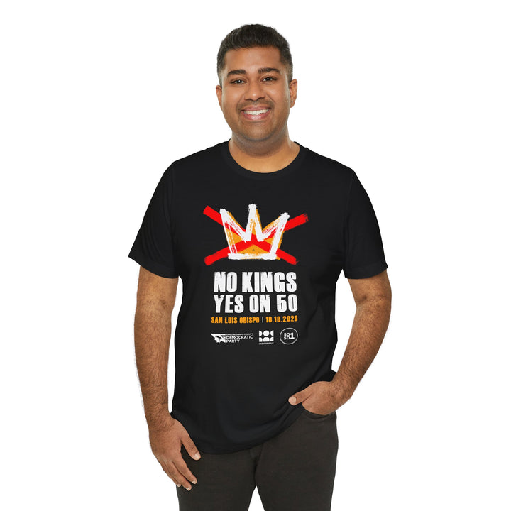 Official SLO No Kings - Yes on 50 Rally T-Shirt