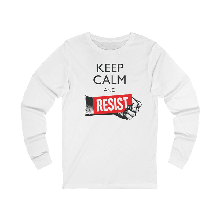 Keep Calm and Resist - Raised Fist with Banner – Unisex Long Sleeve Shirt