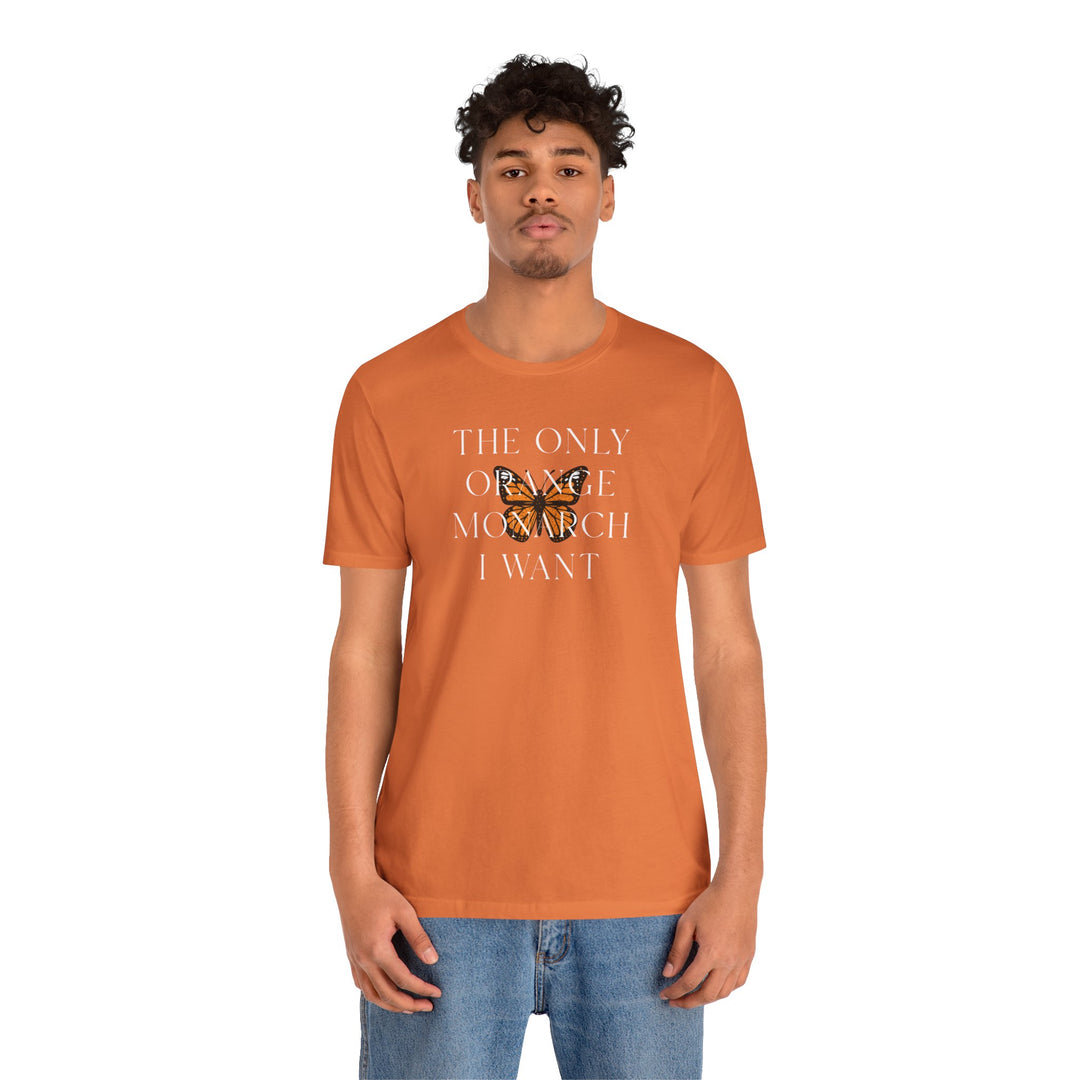 The Only Orange Monarch I Want Graphic Overlay - Unisex T-Shirt