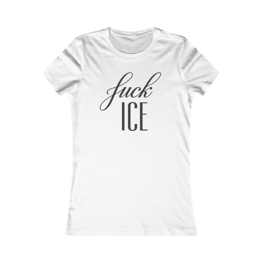 F*ck ICE Cursive Graphic – Women’s Fitted T-Shirt