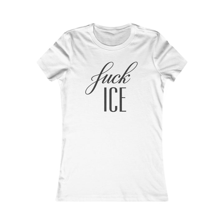 F*ck ICE Cursive Graphic – Women’s Fitted T-Shirt