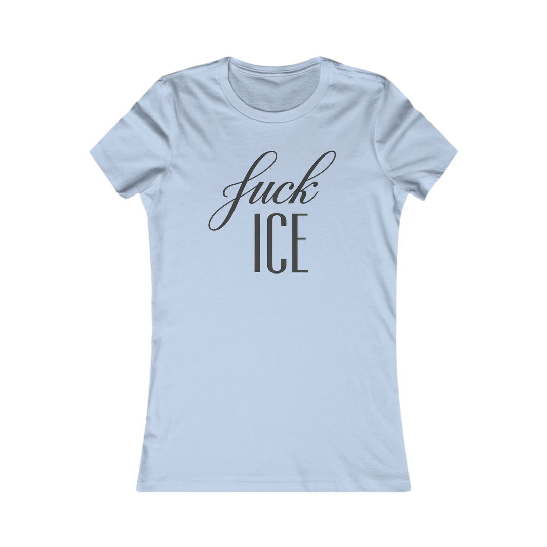 F*ck ICE Cursive Graphic – Women’s Fitted T-Shirt