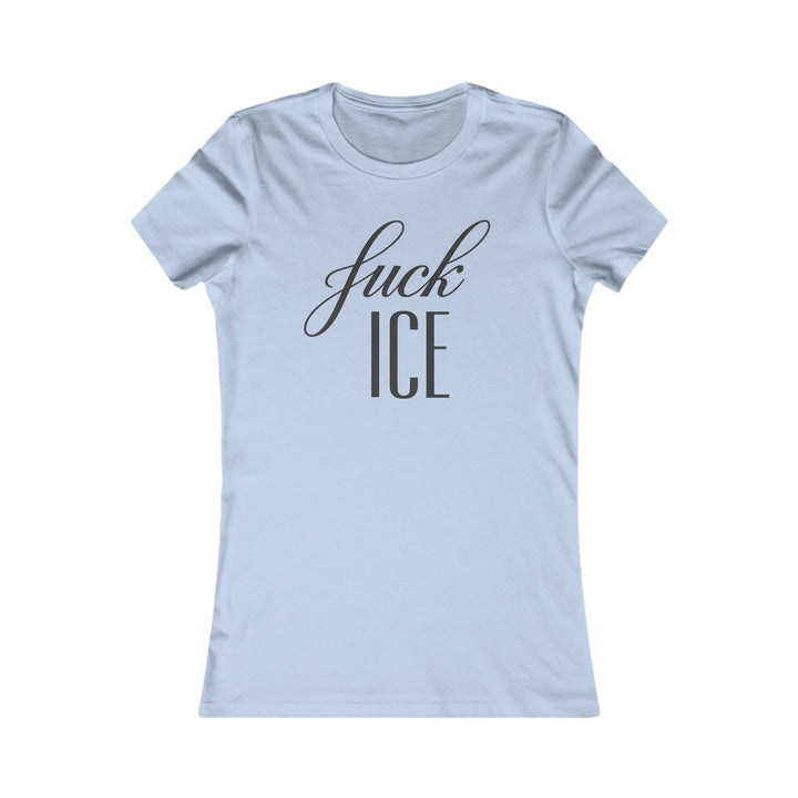 F*ck ICE Cursive Graphic – Women’s Fitted T-Shirt