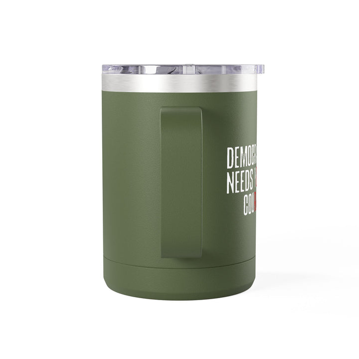 Democracy Needs Your Courage – Coffee Mug Tumbler, 15oz