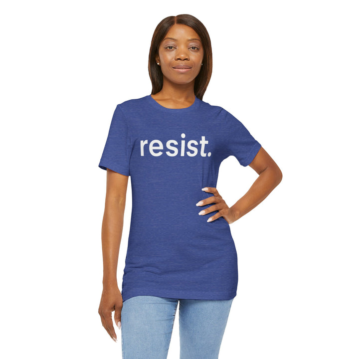 Resist. – Unisex T-Shirt