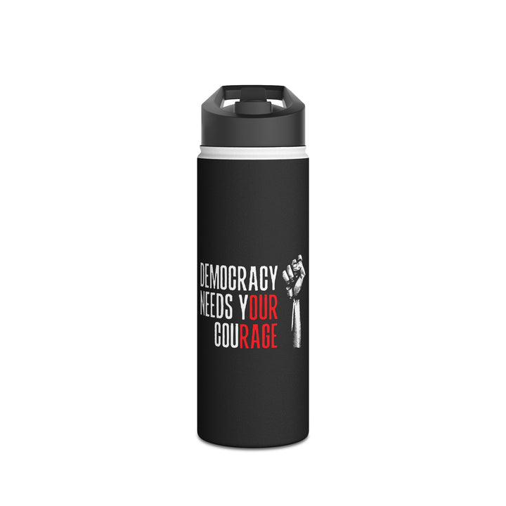 Democracy Needs Your Courage - Stainless Steel Water Bottle - Standard Lid