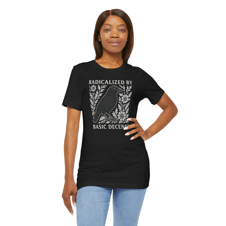 Radicalized By Basic Decency Crow – Unisex T-Shirt